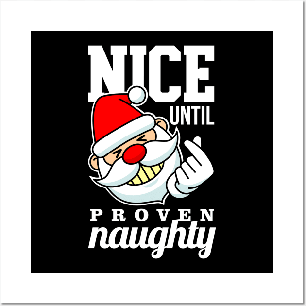 Nice Until Proven Naughty Wall Art by teevisionshop